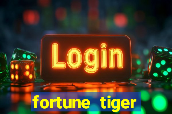 fortune tiger minimo 1 real